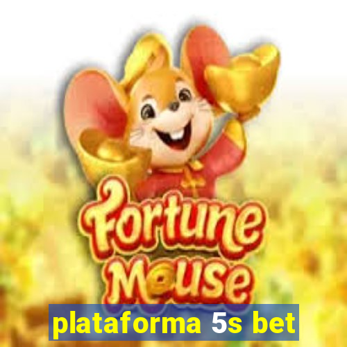 plataforma 5s bet